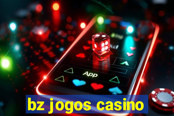 bz jogos casino